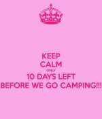 keep-calm-only-10-days-left-before-we-go-camping.jpg